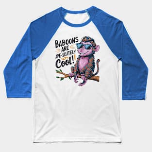 Stylish Baboon: Baboons are ape-solutely cool Baseball T-Shirt